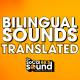 Bilingual Sounds Translated 8